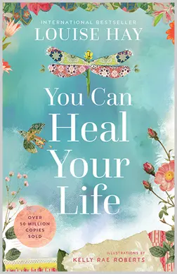Cover of You Can Heal Your Life by Louise Hay, illustrated by Kelly Rae Roberts: a patterned dragonfly on teal watercolor